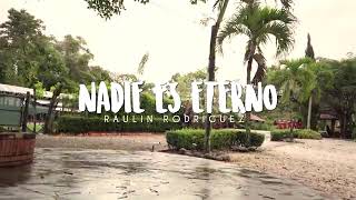 raulin rodriguez nadie es esterno video oficial 2021