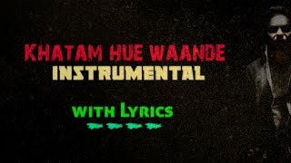 EMIWAY - KHATAM HUE WAANDE INSTRUMENTAL WITH LYRICS . KARAOKE WITH LYRICS