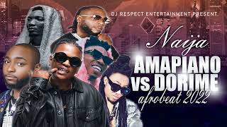 🔥 Best of naija #Amapiano vs #Dorime Afrobeat 2022 #djrespect ft/davido/mayonkun/focalistic/Goya men