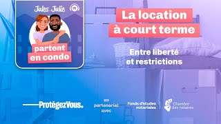 Jules et Julie partent en condo | S1E4 - La location à court terme : entre liberté et restrictions