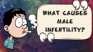 What Causes Male Infertility |Major Causes For Male Infertility |Male Factor Infertility