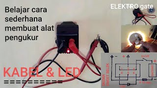 MEMBUAT ALAT PENGUKUR KABEL DAN LED