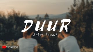 Duur -  Ankur Tewari | THE LOST SOUL