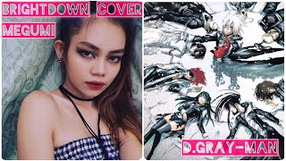 【Megumi🌹】Brightdown - 玉置成実 (Tamaki Nami) / ディー・グレイマン 2ND OP (D.Gray-man 2nd Opening Theme)【歌ってみた】