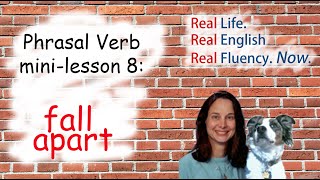 English Phrasal Verb Mini-Lesson 8: fall apart