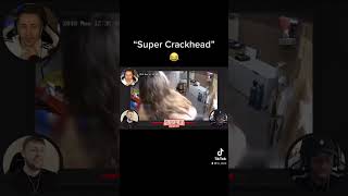 ”Super Crackhead” 😂