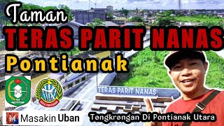 TAMAN TERAS PARIT NANAS,Tongkrongan dipontianak Utara @masakinuban