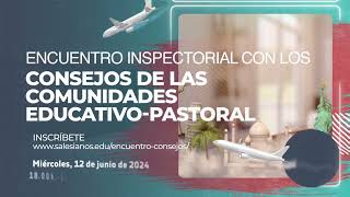 SPOT | Encuentro Inspectorial de los Consejos de las CEP/Obra de Salesianos SMX | 12 de junio 18:00