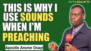 THIS IS WHY I USE SOUNDS WHEN I'M PREACHING _ APOSTLE AROME OSAYI 2022