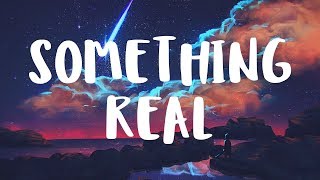 [LYRICS] Rameses B - Something Real (feat. Danyka Nadeau)