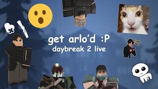 get arlo'd (roblox daybreak 2 live)