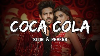 Coca Cola | Slow & Reverb | Luka Chuppi | Tony Kakkar | Tanishk Bagchi | Lofi Ki Duniya