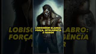 Raça de lobisomem  Glabro#lendas #folclore#terror#Licantropia