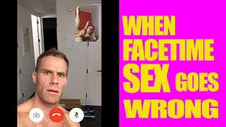 When Facetime Sex Goes Terribly Wrong