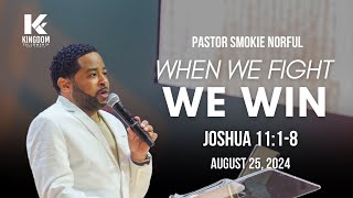 When WE FIGHT, WE WIN | Pastor Smokie Norful | Kingdom Fellowship AME