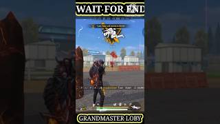 wait for end #shorts gameplay grandmaster lobby  #freefireshorts #viral