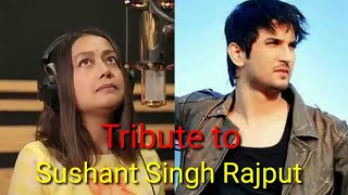 Singer 🎧 Neha Kakkar tribute to Sushant Singh Rajput | Neha Kakkar | Sushant Singh Rajput |