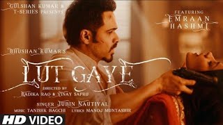 Lut gaye|Teri Najro ne kuch aisa jadu kiya lut gaye hum to pahli mulakat me |Jubin nautiyal, tabishq