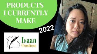 Products I currently make at Isaan Creations