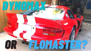 1997 Dodge Viper GTS Exhaust - Dynomax or Flomaster?  Which sounds better?