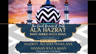 The Great Reviver of Faith | Ala Hazrat - Imam Ahmed Raza Khan