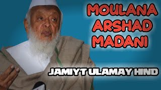 MOULANA ARSHAD MADANI //JAMIYAT ULAMAY HIND NEW VIDEO