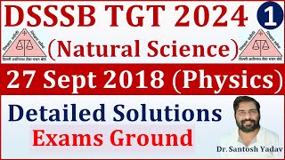 DSSSB TGT Natural Science (Physics Part) PYQs || 28 Sept 2018 Shift-3 || Detailed Solutions