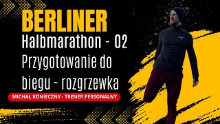 Berliner Halbmarathon - Rozgrzewka i przeciwskazania - Tydzień 2