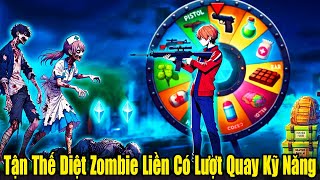 FULL BỘ END TRUYỆN | Tận Thế Diệt Zombie Liền Có Lượt Quay Kỹ Năng Cấp SSS | Review Truyện Tranh