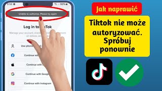 Jak naprawić problem braku możliwości autoryzacji Tiktok, spróbuj ponownie