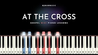 At The Cross | Easy Piano Tutorial (MIDI files & Sheet Music)