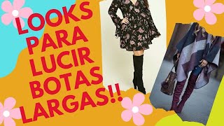 BOTAS LARGAS looks para lucirlas y verte coqueta!!