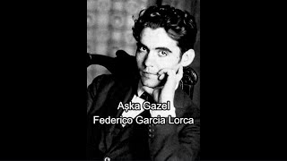 Aşka Gazel | Federico Garcia Lorca