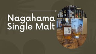 Japanese Whisky Review: Nagahama Single Malt