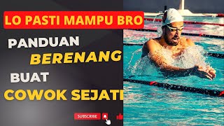 Panduan BERENANG buat Cowok Sejati