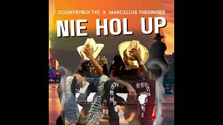 CountryBoi Tye x Marcellus TheSinger- Nie Hol Up