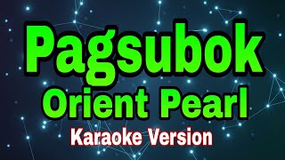 Pagsubok - Orient Pearl/karaoke version