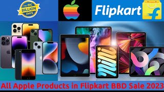 Flipkart BBD Sale 2023 | All Apple Products Price | iphones & ipads Price Drop.