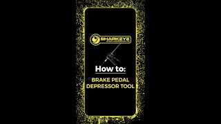 HOW TO use a SharkEye brake pedal depressor tool