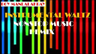 INSTRUMENTAL MUSIC NONSTOP WALTZ REMIX#youtub #musicremix