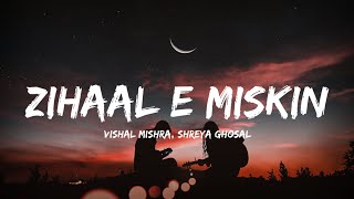 Zihaal e Miskin - Javed Mohsin, Vishal Mishra, Shreya Ghoshal (Lyrics) | Lyrical Bam Hindi