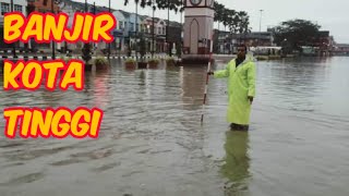 TERKINI : Keadaan Banjir di Bandar Kota Tinggi, Johor