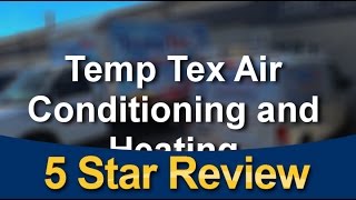 Temp Tex Air Conditioning and Heating San Antonio
Exceptional
5 Star Review by Manuel Z.