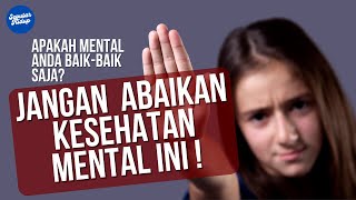 Tanda Kesehatan Mental Yang Tidak Boleh Diabaikan