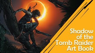 Shadow Of The Tomb Raider Artbook Flip through and review