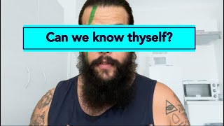 Can we know thyself? - Poem