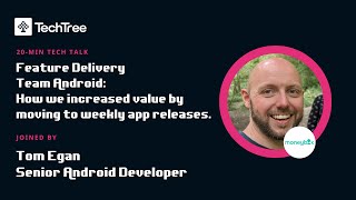 Team Android: Feature Delivery by Tom Egan, Senior Android Developer at Moneybox