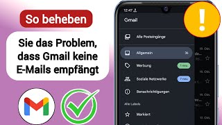 So beheben Sie, dass Gmail keine E-Mails empfängt 2024