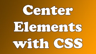 Horizontally and Vertically Center HTML Elements on Page/Document w/CSS on All Browsers in 3 Minutes