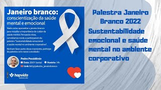 Saúde mental e emocional no ambiente corporativo, palestra Hapvida Janeiro Branco 2022